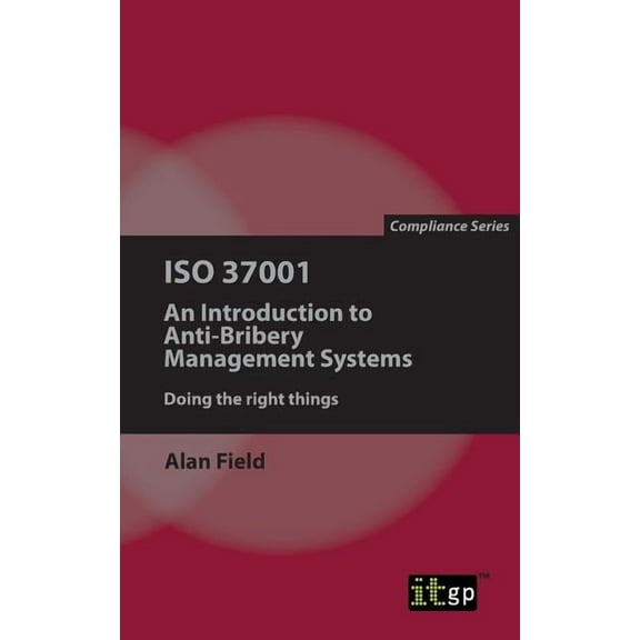 ISO 37001: An Introduction to Anti-Bribery Management Systems, (Paperback)