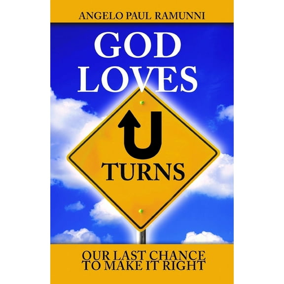 God Loves U-Turns: Our Last Chance To Make It Right (Paperback)