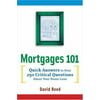 Mortgages 101: Quick Answers to Over 250 Critical Questions About Your Home Loan, Used [Paperback]