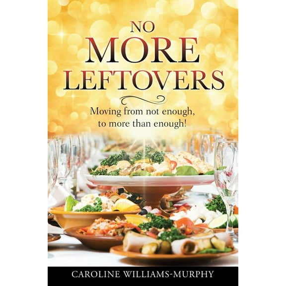 No More Leftovers, (Paperback)
