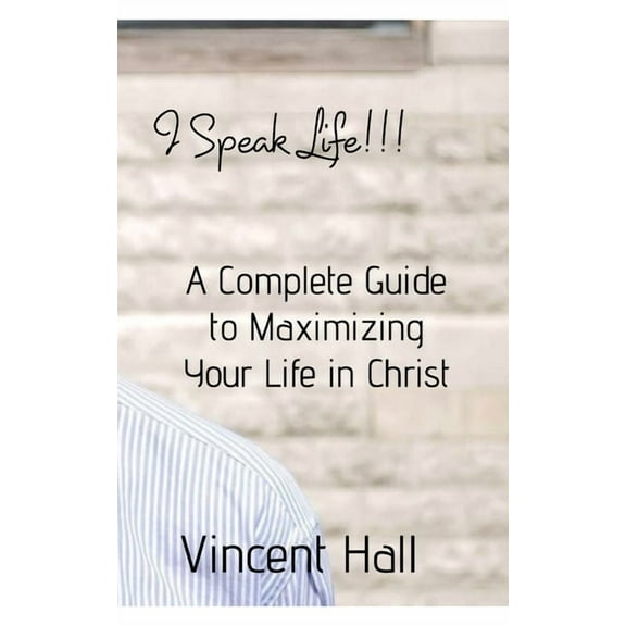 I Speak Life: A Complete Guide to Maximazing Your Life in Christ, (Paperback)