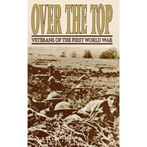 Over the Top: Veterans of the First World War, (Paperback)