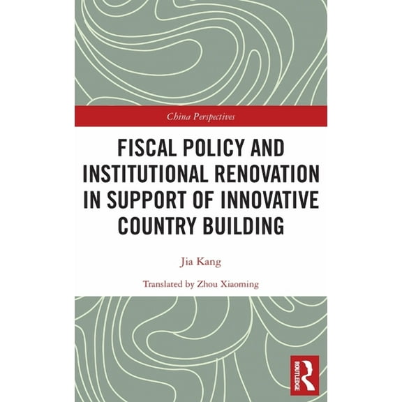 China Perspectives Fiscal Policy and Institutional Renovation in Support of Innovative Country Building, (Hardcover)