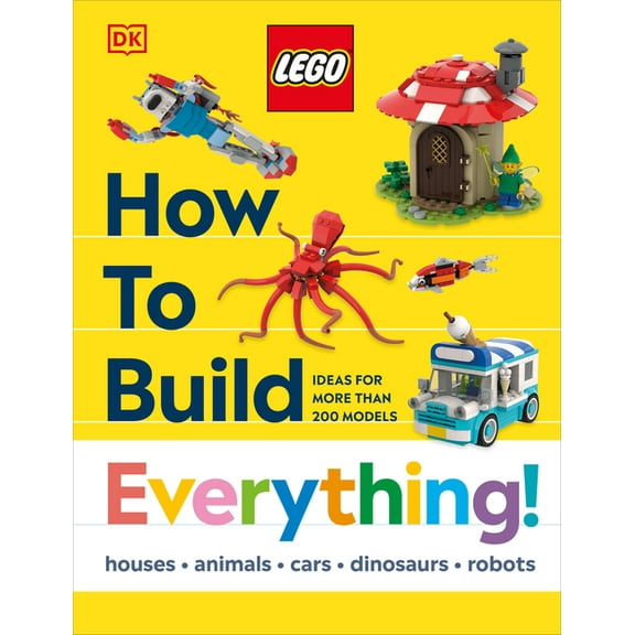 How to Build Lego Lego How to Build Everything!, (Hardcover)