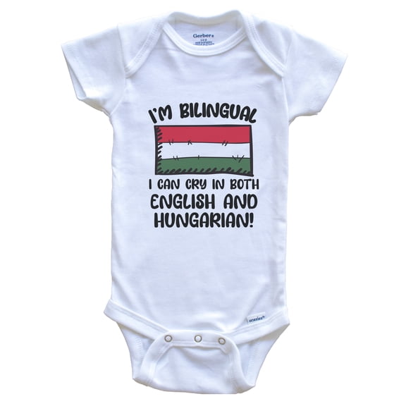 I'm Bilingual I Can Cry In Both English And Hungarian Funny Hungarian Flag Baby Bodysuit - Hungary One Piece