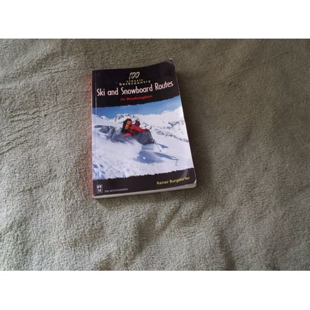 100 Classic Backcountry Ski and Snowboard Routes in Washington