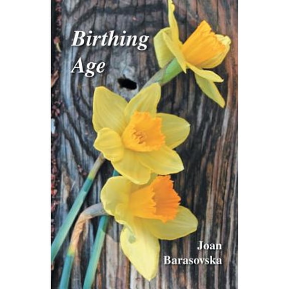 Birthing Age (Paperback) by Joan Barasovska