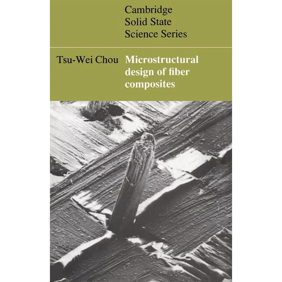 Cambridge Solid State Science Microstructural Design of Fiber Composites, (Hardcover)