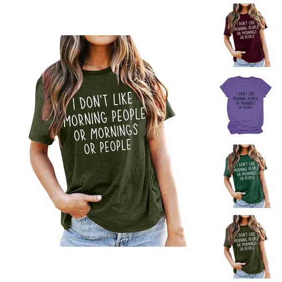 I Don't like Morning People or Mornings or People Graphic Tees for Women Short Sleeve Crewneck Funny Sayings Tshirt