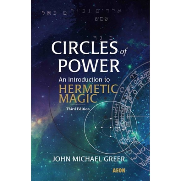 Circles of Power: An Introduction to Hermetic Magic