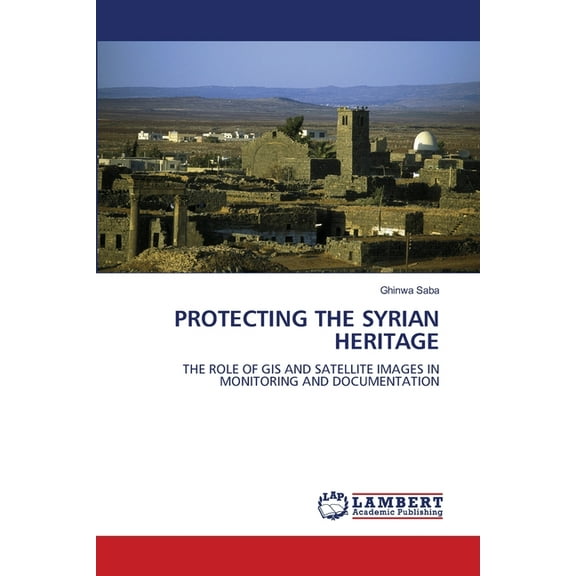 Protecting the Syrian Heritage, (Paperback)