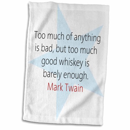 3dRose Mark Twain Quotes - Too much of anything is bad - Towel  15 by 22-inch (twl_273713_1)