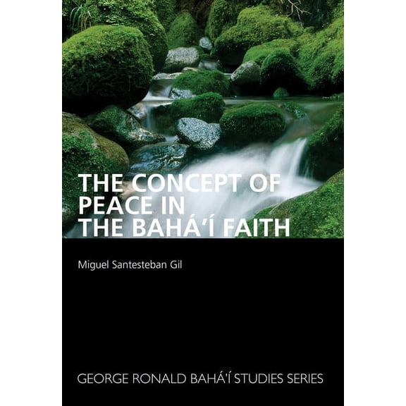 The Concept of Peace in the Bahá'í Faith (Paperback)