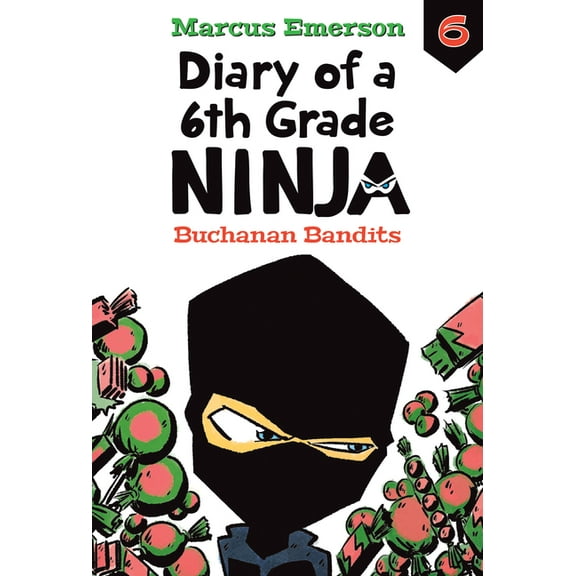 Diary of a 6th Grade Ninja Set 1 Buchanan Bandits: #6, (Hardcover)