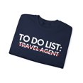 thumbnail image 3 of Funny To Do List Travel Agent Retired Worker Women  Gildan 18000 Sweatshirt, 3 of 4