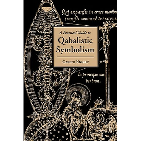 A Practical Guide to Qabalistic Symbolism