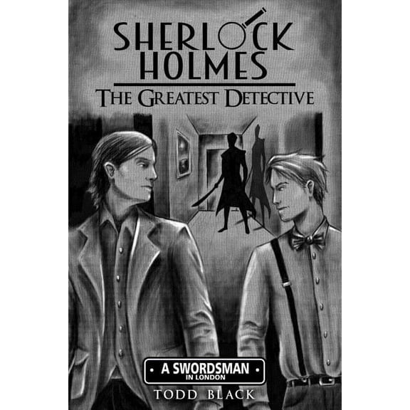 Sherlock Holmes - The Greatest Detective : A Swordsman In London (Paperback)