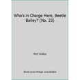 thumbnail image 1 of Pre-Owned Who's in Charge Here, Beetle Bailey? (No. 23) (Paperback) 0448169320 9780448169323, 1 of 1