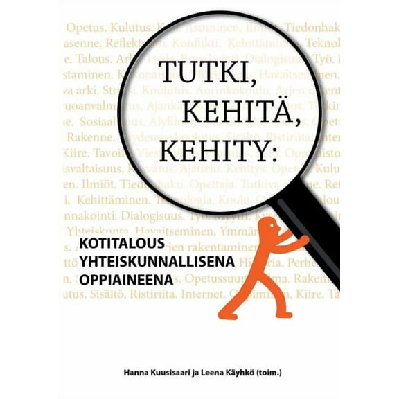 Tutki, kehitÃ¤, kehity: Kotitalous yhteiskunnallisena oppiaineena, (Paperback)