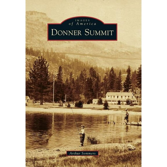 Images of America: Donner Summit (Paperback)