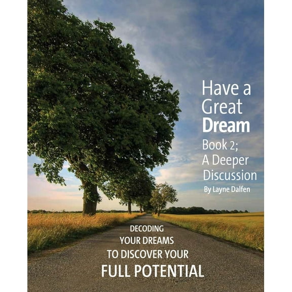 Have a Great Dream: Book 2; A Deeper Discussion, (Paperback)