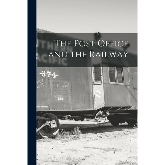 The Post Office and the Railway [microform] (Paperback)