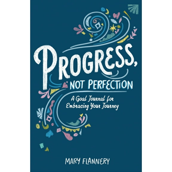 Progress, Not Perfection: A Goal Journal for Embracing Your Journey, (Paperback)