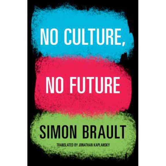 Pre-Owned No Culture, No Future (Paperback) 1897151764 9781897151761