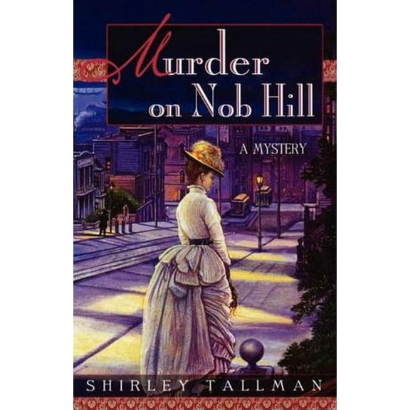 Sarah Woolson Mysteries Murder on Nob Hill, Book 1, (Paperback)