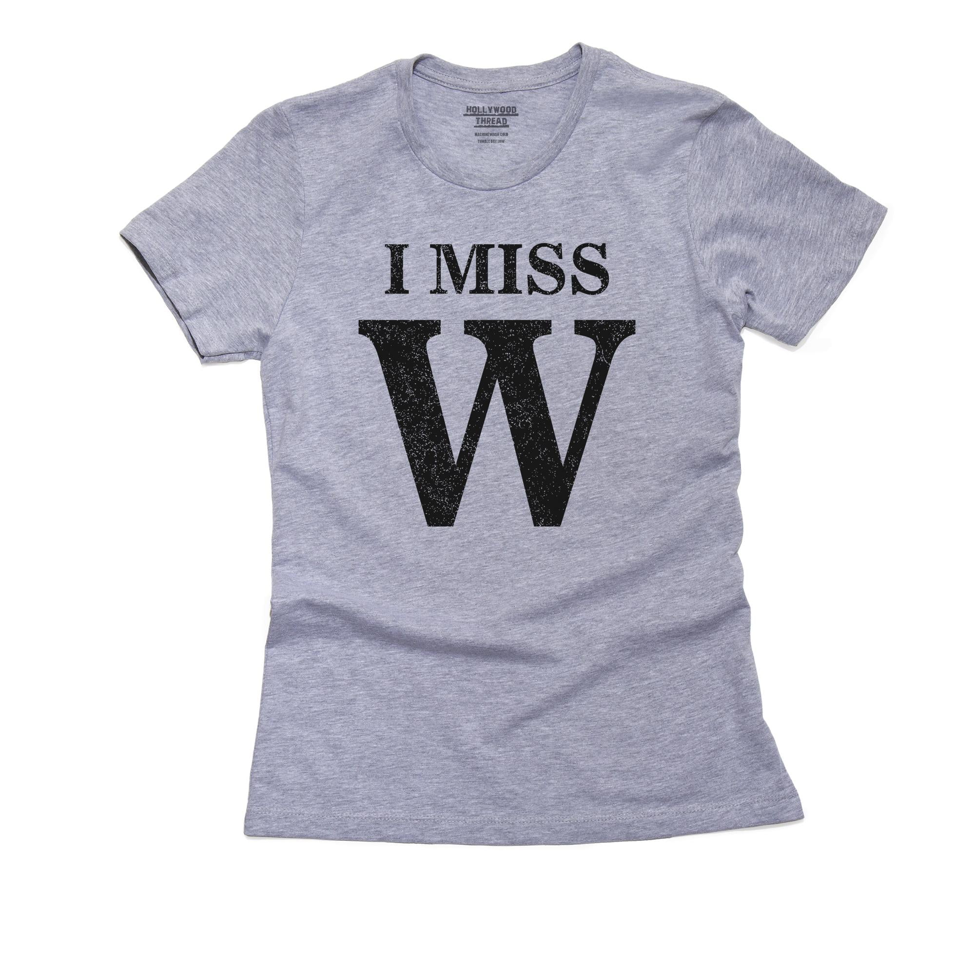 I Miss W - President George Bush - Fan 