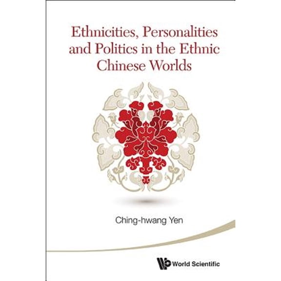 Pre-Owned Ethnicities, Personal & Politics in the Ethnic Chn Worlds (Hardcover) by Yen Ching-Hwang