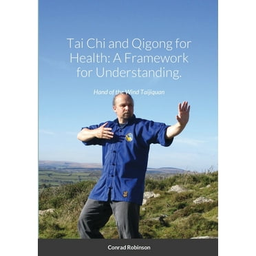 Tai Chi and Qigong for Health: A Framework for Understanding. (Paperback)