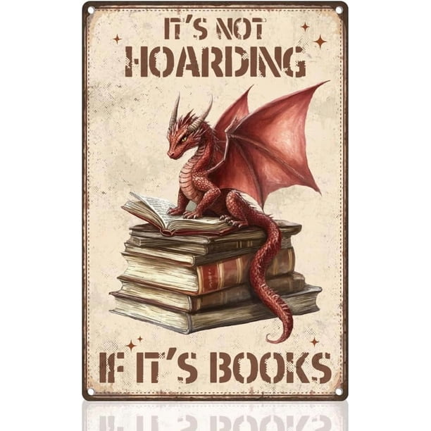 Letrero de biblioteca "Dragón de libros", "No es acaparamiento si son libros", decoración de pared, letrero de hojalata de metal de 20 x 30 cm, póster de arte de pared vintage