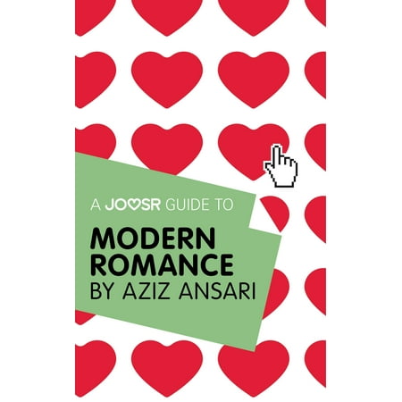 A Joosr Guide to... Modern Romance by Aziz Ansari -