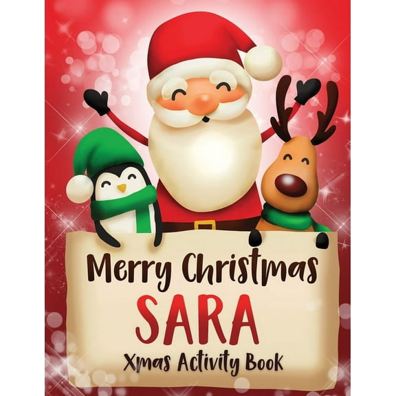 Merry Christmas Sara : Fun Xmas Activity Book, Personalized for Children, perfect Christmas gift idea (Paperback)
