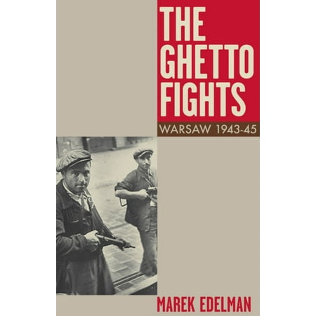 Ghetto Fights The : Warsaw 1943-45 (Paperback)