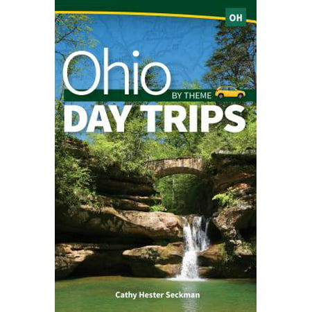 Ohio Day Trips by Theme: 9781591937791 (Best Day Trips From Columbus Ohio)