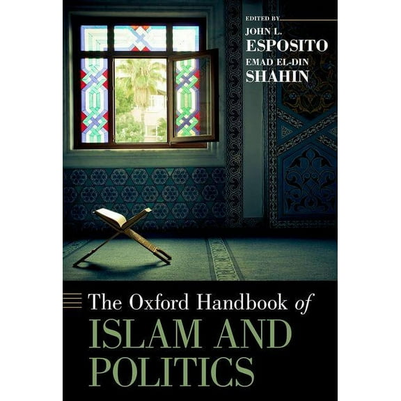 Oxford Handbooks Oxford Handbook of Islam and Politics, (Hardcover)