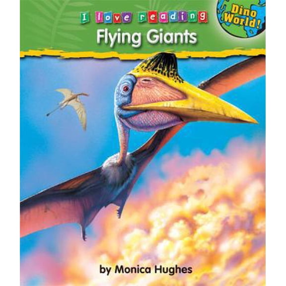 Pre-Owned Flying Giants (I Love Reading: Dino World) (Unknown) 1597165417 9781597165419