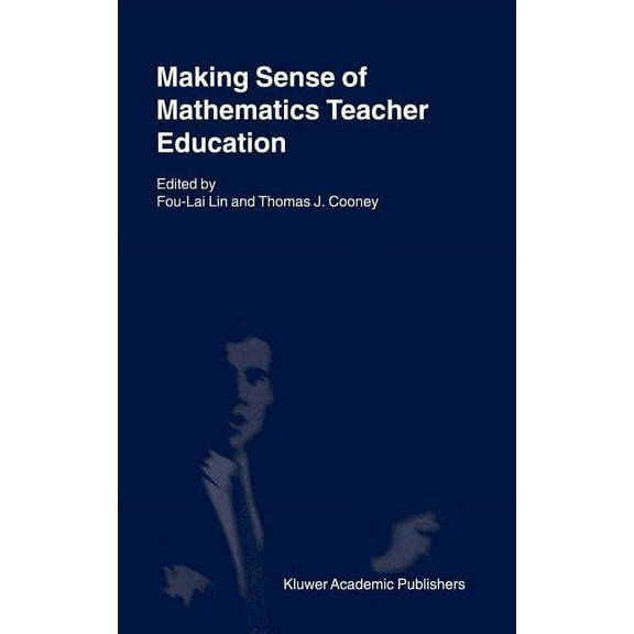 Making Sense of Mathematics Teacher Education, (Hardcover)