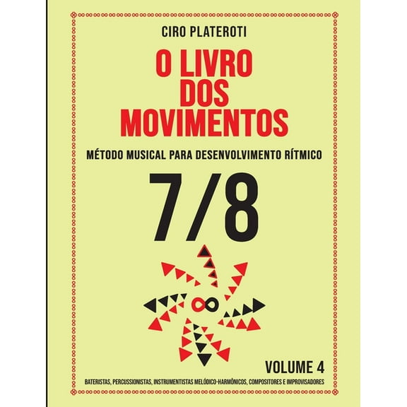 O Livro DOS Movimentos / Volumen 4 - 7/8 : Método musical para desenvolvimento rítmico (Paperback)