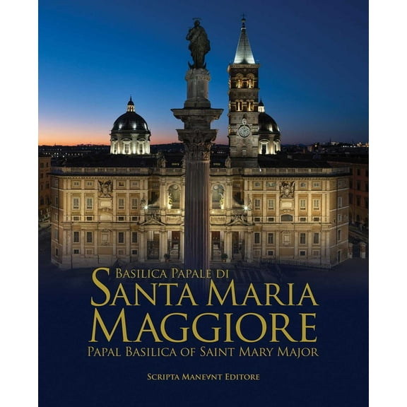 The Basilica of Santa Maria Maggiore, (Hardcover)