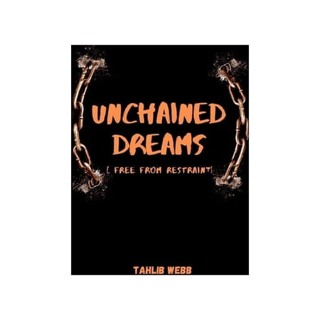 Unchained Dreams: Unchained Dreams (Paperback)