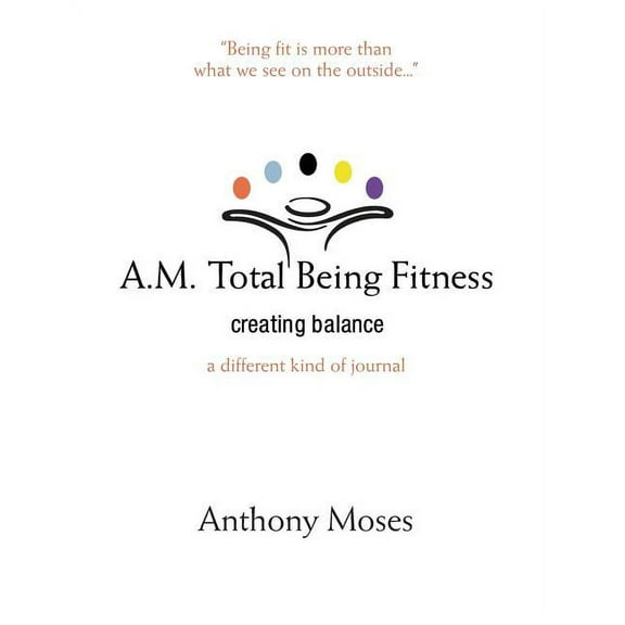 A.M. Total Being Fitness: Creating Balance, (Paperback)