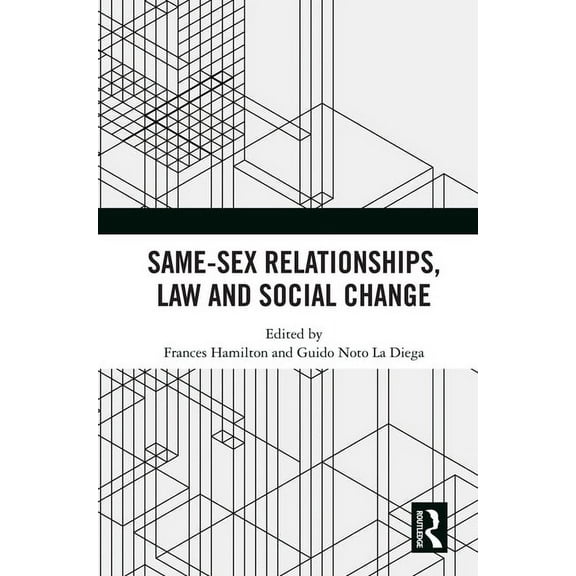 Same-Sex Relationships, Law and Social Change, (Hardcover)
