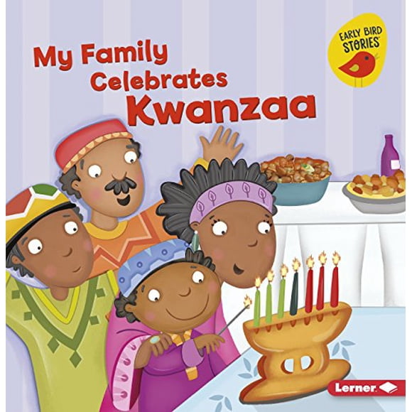 My Family Celebrates Kwanzaa (Holiday Time (Early Bird Stories â¢))