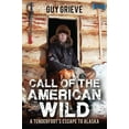 thumbnail image 1 of Pre-Owned Call of the American Wild: A Tenderfoot's Escape to Alaska (Hardcover) 1616088206 9781616088200, 1 of 2