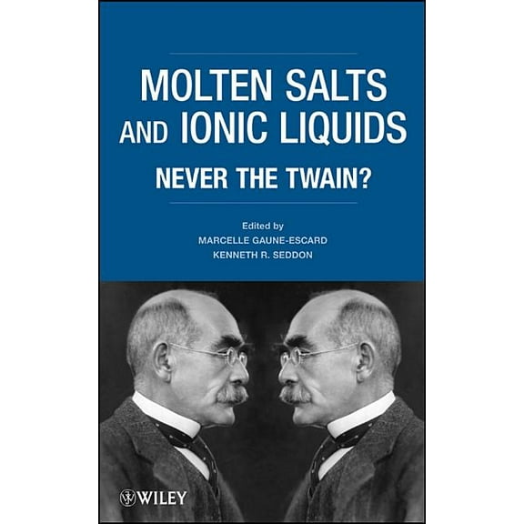 Molten Salts and Ionic Liquids: Never the Twain?, (Hardcover)