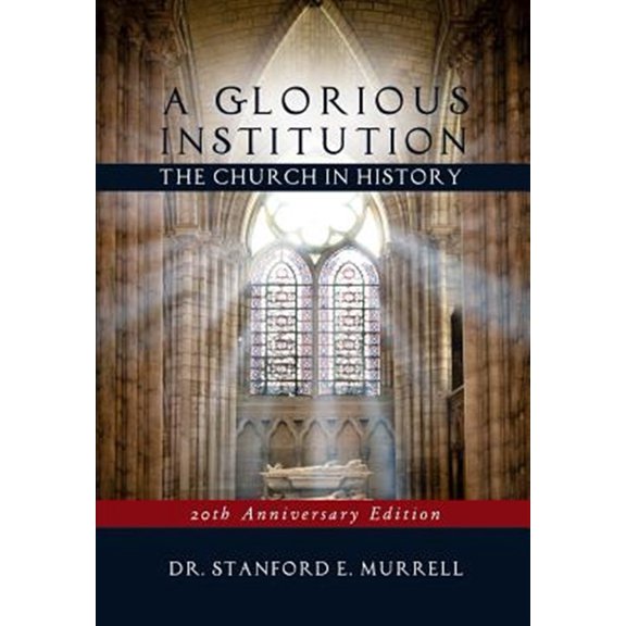 Pre-Owned A Glorious Institution : The Church in History (Revised and Updated) (Paperback)