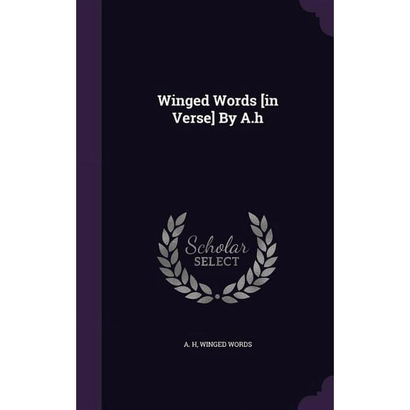Winged Words [in Verse] By A.h (Hardcover)